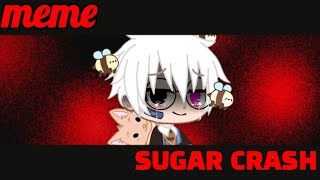 。Cugar crash。/meme