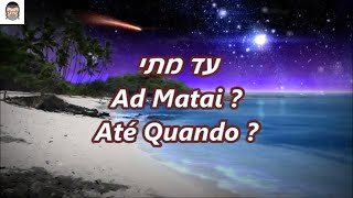 Ad Matai ? - Até Quando ? - Amran Adar