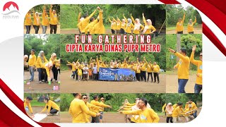 Fun Gathering | Cipta Karya Dinas PUPR Kota Metro | Wira Garden