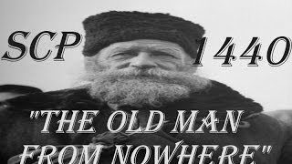 SCP-1440 - "The Old Man From Nowhere" SCP File - (Dr. Cool/ Class Keter)