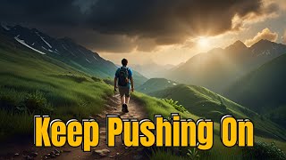 Keep Pushing On | Never Give Up, keep the momentum going |win your life #motivation #motivatingbeats