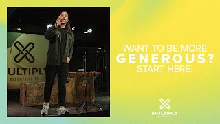 Multiply #1 | Want To Be More Generous? Start Here!