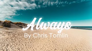 Always - Chris Tomlin (Lyric Video)