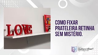 Como fixar prateleira reta na parede sem erro - Gustavo Hilbert