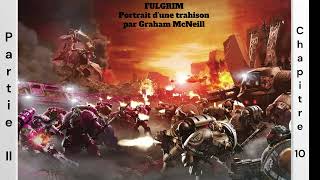 Horus Heresy - Chapitre 10 - Partie 2 - Livre 5 (Fulgrim)