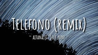 Aitana - Telefono (remix) feat. Lele pons (lyrics) | #trending
#VEVOcertified