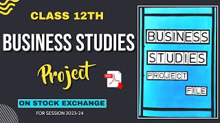 Business Studies Project File On Stock Exchange | Stock Exchange Project PDF Class 12th CBSE 2023-24