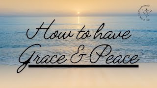 How to have Grace & Peace | Global Church Experience | 31 Jul 2024