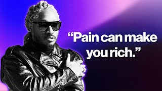 Future - How To Turn Your Pain Into Art