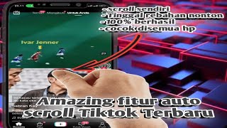 Cara Scroll Tiktok Otomatis Tanpa Disentuh