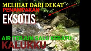 MELIHAT DARI DEKAT PENAMPAKAN EKSOTIS AIR TERJUN SALU KEBATU KALUKKU