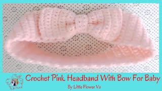 CROCHET PINK HEADBAND WITH BOW FOR BABY GIRL By Little Flower Handmade Va