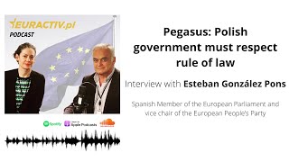 Esteban González Pons | Pegasus: Polish government must respect rule of law.