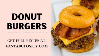 Donut Burgers - Glazed Doughnut Buns