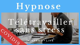 Hypnose en ligne pour télétravailler sans stress pendant le confinement