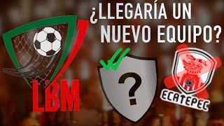 🔥 ECATEPEC F.C. Se RETIRA de la LBM + ¿Nuevo Club Afiliado? | Así es el Fútbol