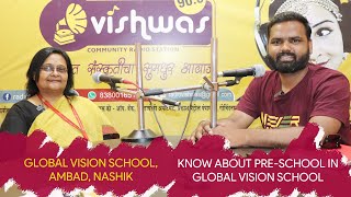 KNOW ABOUT PRE-SCHOOL IN GLOBAL VISION SCHOOL |By Madhuri Sonawane with RJ Shubham RadioVishwas 90.8