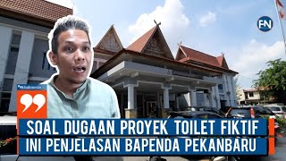 Soal Dugaan Proyek Toilet Fiktif Ini Penjelasan Bapenda Pekanbaru