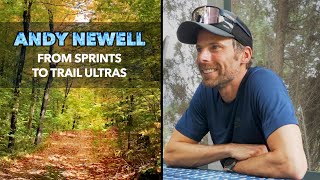 Andy Newell Interview - From 4-Time Olympic Sprinter to Ultra Trail Runner