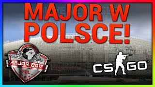 MAJOR W POLSCE + UPDATE CS:GO - MEGA! :D