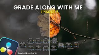 Color Grade Along With Me - E5 // Davinci Resolve 18