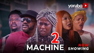 Machine 2 - Yoruba Movie 2024 Drama Juliet Jatto, Odun Adekola, Fathia Williams,Wunmi Ajiboye,Rotimi