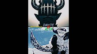 DANTE (MANGA) VS ASTA (MANGA) #fyp #anime #shorts #edit