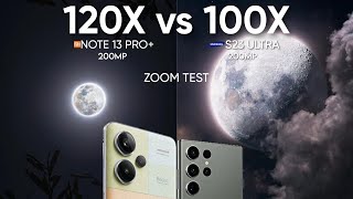 Redmi Note 13 Pro Plus vs Samsung Galaxy S23 Ultra Live Zoom Test 120X vs 100