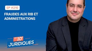 Les 10' Juridiques [ép. 210] Fraudes aux RIB et administrations