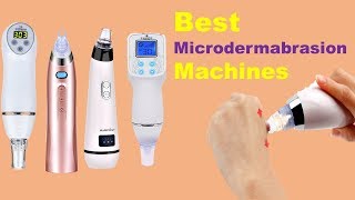 5 Best Microdermabrasion Machines 2019 | How to Remove Blackheads From Nose & Face