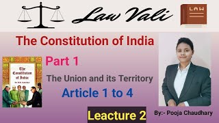 The constitution of India Part 1: the union and its territory