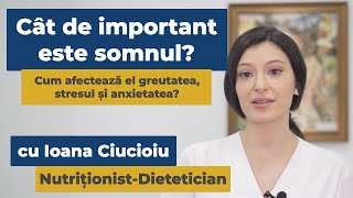 Cât de important este somnul și cum afectează el greutatea, stresul și anxietatea? | Ioana Ciucioiu