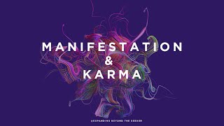 KARMA & MANIFESTATION