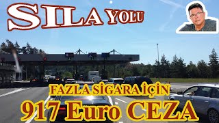 Sıla Yolu Yeni.Fazla Sigara İçin 917 Euro Ceza!