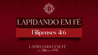 Lapidando em Fé - Filipenses 4:6 | Marina Feld