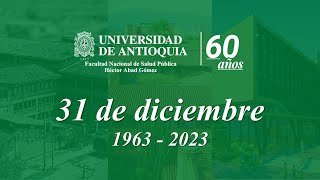 60 años Facultad Nacional de Salud Pública - Mensaje del Decano