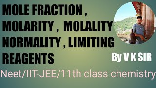 Mole fraction/MOLARITY/ MOLALITY/NORMALITY/LIMITING REAGENTS WITH EXAMPLES AND formula NEET IIT-JEE