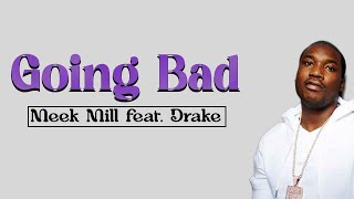 Meek Mill - Going Bad feat. Drake (Lyrics)