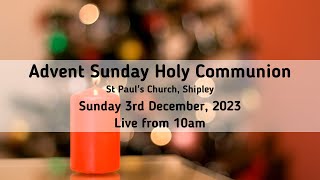 Advent Sunday Holy Communion - Sunday 3rd December, 2023