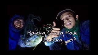 Trip Mancing Gunung Madu Lampung part-1 | HOBI LELAKI