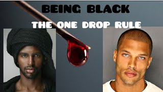 BEING BLACK - The One Drop Rule.