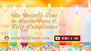 Un destello lleno de cariño para ti - Feliz cumpleaños Videos Animados