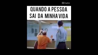 Quando a pessoa sai da minha vida