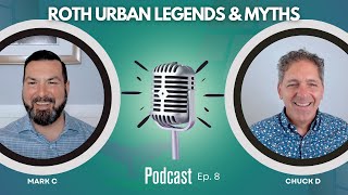 Podcast Ep. 8: Roth Urban Legends & Myths