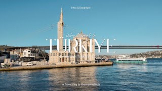 Why I Visit Turkey (Intro, Departure, Complete Guide) - TURKEY FOR 14 DAYS - PART 1