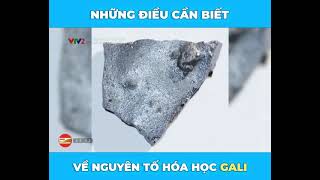 TÌM HIỂU VỀ NGUYÊN TỐ HÓA HỌC GALI