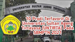 10 Prodi Terfavorit Di Universitas Sultan Ageng Tirtayasa ( UNTIRTA ) Pada SBMPTN 2021