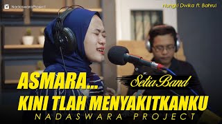 Setia Band - Asmara ( Nungki Dwika ft. Bahrul Live Cover )