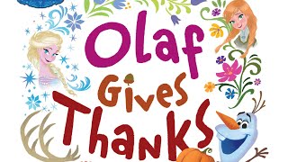 Frozen: Olaf Gives Thanks - kids book read aloud - kindergarten read aloud  - thankful read aloud