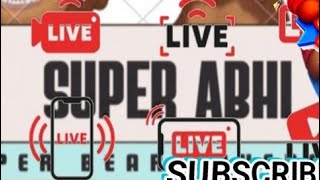 SUPER ABHI  is live #live